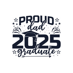 Fototapeta premium Proud dad of 2025 graduate design, Proud family of 2025 graduate design
