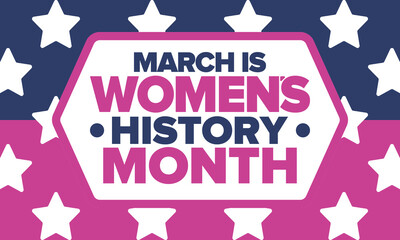 Women's History Month. Celebrated annual in March, to mark women’s contribution to history. Women's Day. Equality. Female symbol. Women's rights. Girl power in world.  Poster. Vector illustration