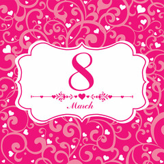 8 March. Greeting card. Celebration background with heart, flowers and place for your text. Vector Illustration
