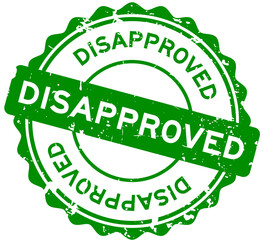 Grunge green disapproved word round rubber seal stamp on white background