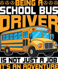 Being a school bus driver is not just a job it's an adventure T-shirt design