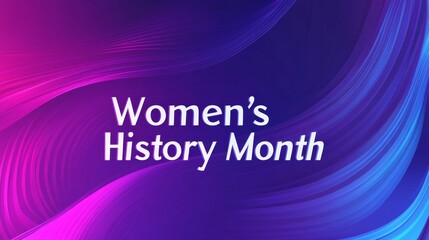 Modern design with purple and blue gradient background and "Women's History Month" text in white, symbolizing women's empowerment and celebrating their achievements, ideal for social media promotion.