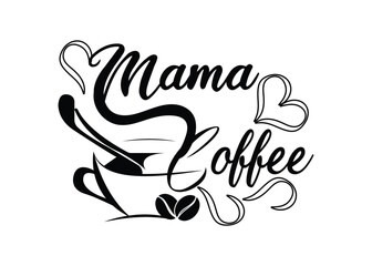 Mama Coffee T-shirt Design