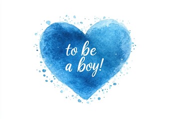 Blue heart with heartfelt message celebrating boyhood and youthfulness