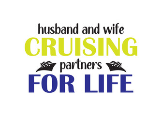 Husband and wife Cruising partners for Life vector, Husband and wife Cruising partners for Life clipart, Husband and wife Cruising partners for Life silhouette