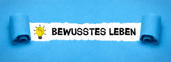 bewusstes Leben	
