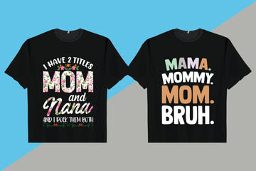 I Have Two Titles Mom and Nana Shirt Grandma Floral Gift T-Shirt