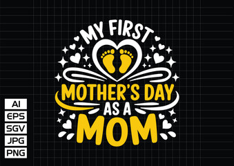 My first mother's day as a mom t shirt design vector design