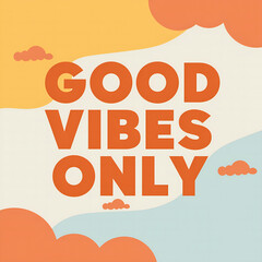 Obraz premium good vibes only