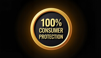 Premium golden emblem with "100% Consumer Protection" text symbolizing credibility for World Consumer Rights Day