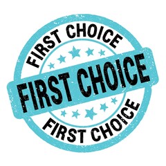 FIRST CHOICE text written on blue-black round stamp sign.