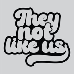 Outline They not like us, Black history month, Juneteenth 1865, Black Pride, Black Power