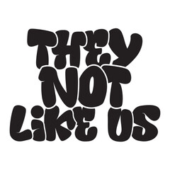 They not like us, Black history month, Juneteenth 1865, Black Pride, Black Power