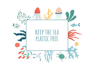 Keep That Sea Plastic Free. Vector Poster with Marine Animals and Plants