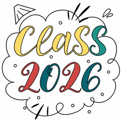 Obraz premium Colorful Graduation Class of 2026 - Handwritten Typography