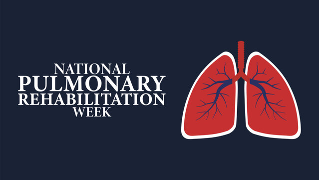 Breathe Better, Live Stronger, Celebrating National Pulmonary Rehabilitation Week