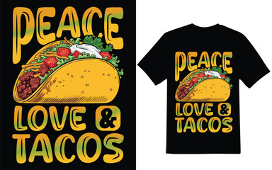 Taco t-shirt design, graphic design. Peace love and tacos graphic design. t-shirt design. Taco t-shirt design.