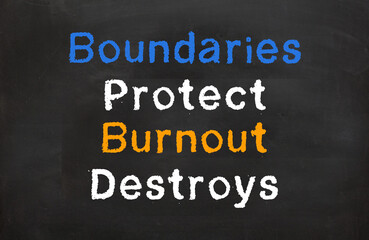 Boundaries Protect Burnout Destroys