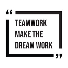 teamwork make the dream work inspirational design quote, motivational quotes, typography illustration lettering quotes