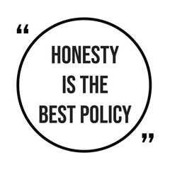 Honesty is the best policy inspirational design quote, motivational quotes, typography illustration lettering quotes