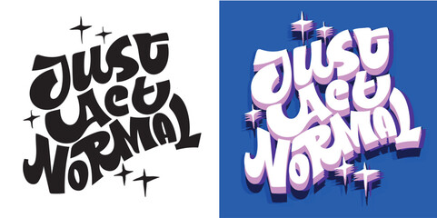 Trendy hand drawn doodle lettering quote. Lettering for t-shirt design, mug print, bag print, clothes fashion. 100% hand drawn vector image. © jane55