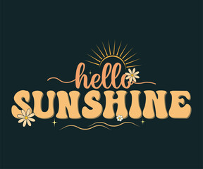 Hello sunshine. Hand drawn typography poster With Flower. Modern calligraphy and hand lettering. Inspiration vector illustration