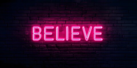 Fototapeta premium Minimalist Neon Sign with Inspiring Believe Message on Brick Wall