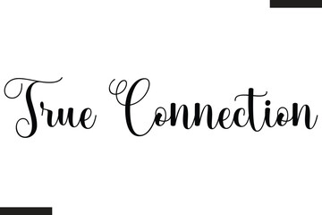 True Connection Stylish Cursive Typography Love Text