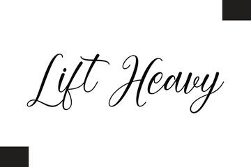 Lift Heavy Typography Text Fitness Saying