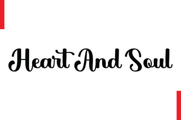Heart And Soul Love Saying Cursive Typography Text Lettering