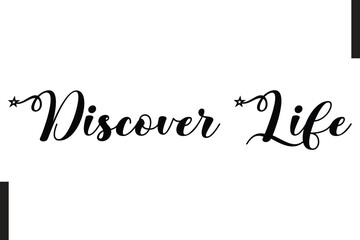 Discover Life Stylish Text Typography Of Travel Quote