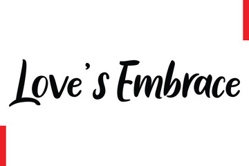 Love’s Embrace Love Quote Cursive Text Lettering Typography