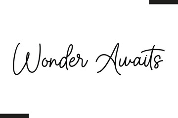 Fototapeta premium Wonder Awaits Stylish Text Typography Of Travel Quote