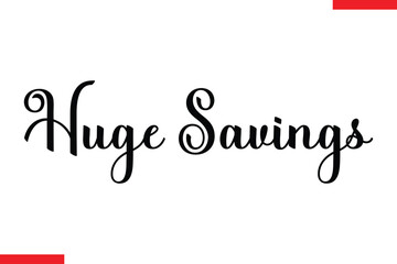 Huge Savings Design sale typography Text