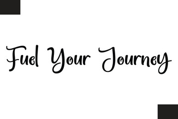 Fototapeta premium Fuel Your Journey Fitness Text Vector Typography