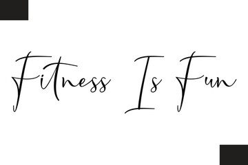 Obraz premium Fitness Is Fun Fitness Text Vector Typography