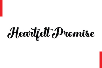 Heartfelt Promise Love Saying Cursive Typography Text Lettering