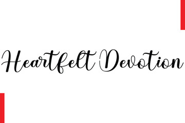 Heartfelt Devotion Love Quote Cursive Text Lettering Typography