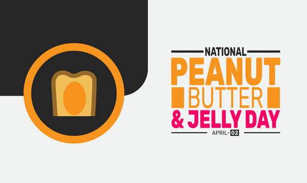  National Peanut Butter and Jelly Day.  Holiday concept, suitable for placard, background,Greeting Card, Poster design template with text inscription, standard Social Media Post.