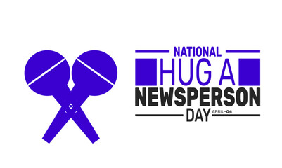National Hug a Newsperson Day. Holiday concept, suitable for placard, background,Greeting Card, Poster design template with text inscription, standard Social Media Post.