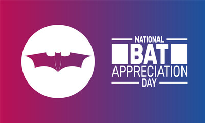April is National Bat Appreciation Day. Holiday concept. suitable for placard, background,Greeting Card, Poster design template with text inscription, standard Social Media Post.