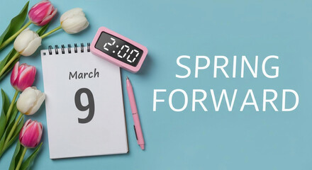 Spring forward 2025. Poster for the day when the clock go forward. March 9 text on a calendar and an electronic clock with the number 2:00 on the display on a blue background with spring tulips
