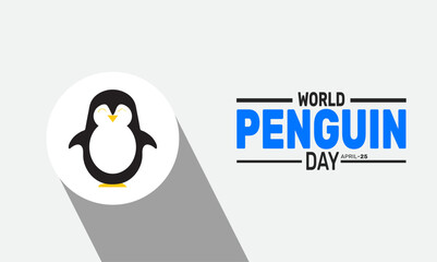 World Penguin Day. April 25.  holiday concept. suitable for placard, background,Greeting Card, Poster design template with text inscription, standard Social Media Post.