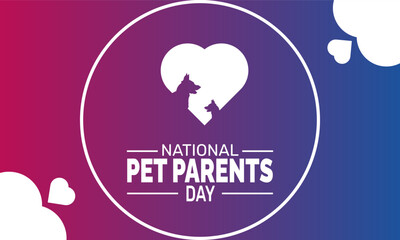 April is National Pet Parents Day. holiday concept. suitable for placard, background,Greeting Card, Poster design template with text inscription, standard Social Media Post.