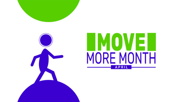 April is Move more month. Holiday concept. suitable for placard, background,Greeting Card, Poster design template 
with text inscription, standard Social Media Post.