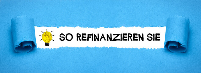 So refinanzieren Sie	
