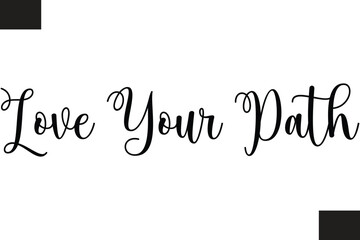 Love Your Path Fitness Text Vector Typography