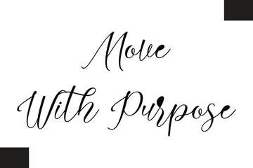 Move With Purpose Typography Text Fitness Saying