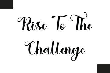 Rise To The Challenge Text Typography Fitness Quote