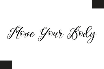  Move Your Body Typography Text Fitness Saying
